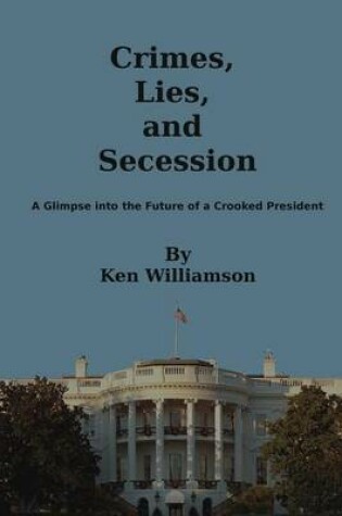 Cover of Crimes, Lies, and Secession