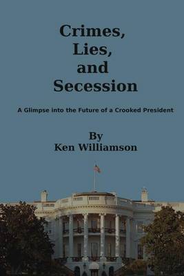 Book cover for Crimes, Lies, and Secession