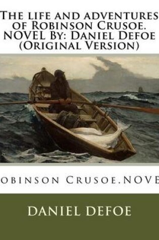 Cover of The life and adventures of Robinson Crusoe.NOVEL By