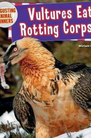 Cover of Vultures Eat Rotting Corpses!