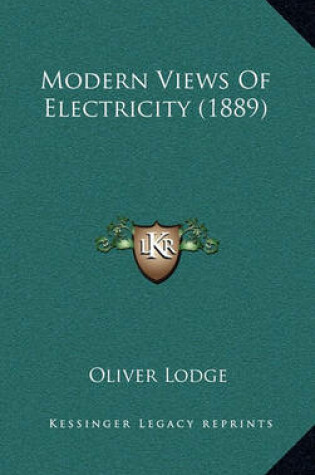 Cover of Modern Views of Electricity (1889)