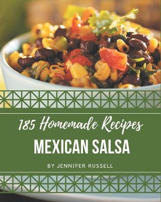 Book cover for 185 Homemade Mexican Salsa Recipes