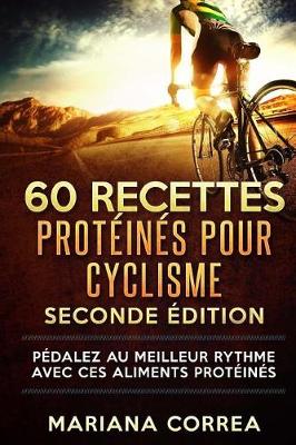 Book cover for 60 RECETTES PROTEINES Pour CYCLISME SECONDE EDITION
