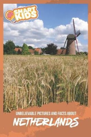 Cover of Unbelievable Pictures and Facts About Netherlands