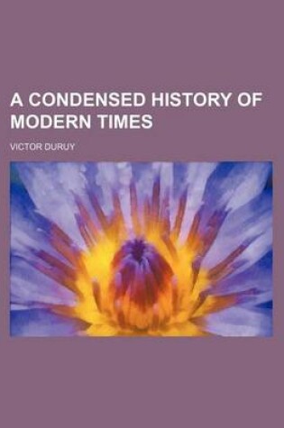 Cover of A Condensed History of Modern Times