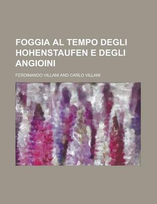 Book cover for Foggia Al Tempo Degli Hohenstaufen E Degli Angioini