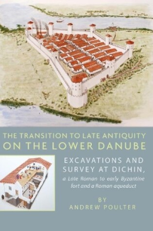 Cover of The Transition to Late Antiquity on the Lower Danube