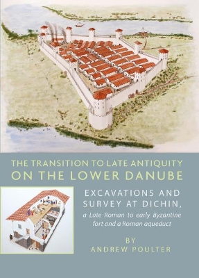 Book cover for The Transition to Late Antiquity on the Lower Danube