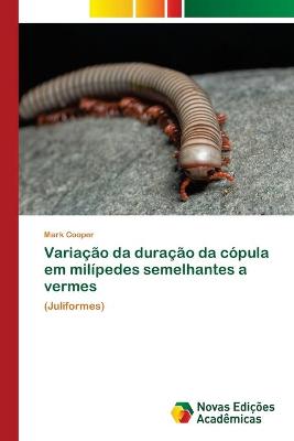 Book cover for Variação da duração da cópula em milípedes semelhantes a vermes