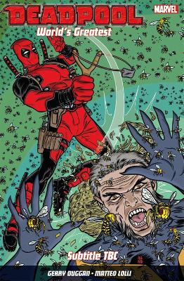 Book cover for Deadpool: World's Greatest Vol. 3: The End of an Error