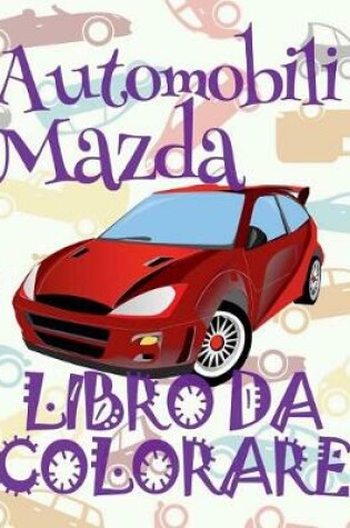 Cover of Automobili Mazda Auto Libro da Colorare