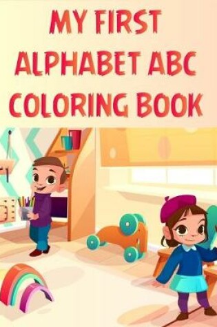 Cover of My First Alphabet Abc Coloring Book