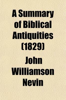 Book cover for A Summary of Biblical Antiquities (Volume 1); Compiled for the Use of Sunday-School Teachers, and for the Benefit of Families