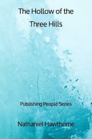 Cover of The Hollow of the Three Hills - Publishing People Series
