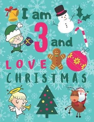 Book cover for I am 3 and Love Christmas