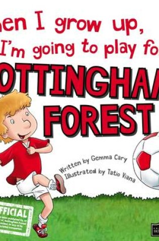 Cover of When I Grow Up I'm Going to Play for Nottingham Forest