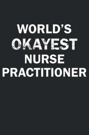 Cover of World's Okayest Nurse Practitioner