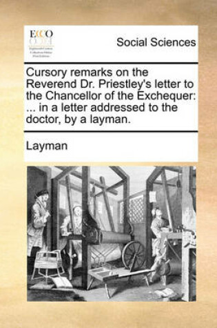 Cover of Cursory remarks on the Reverend Dr. Priestley's letter to the Chancellor of the Exchequer