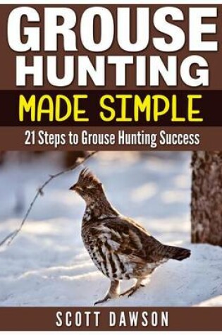 Cover of Grouse Hunting Made Simple