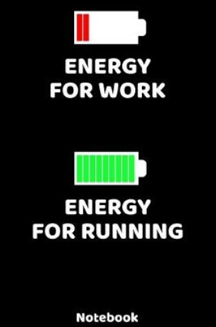 Cover of Energy for Work - Energy for Running Notebook