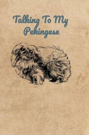 Cover of Talking To My Pekingese