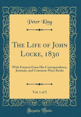 Book cover for The Life of John Locke, 1830, Vol. 1 of 2