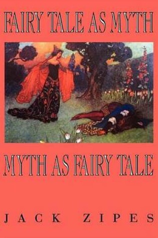 Cover of Fairy Tale as Myth/Myth as Fairy Tale