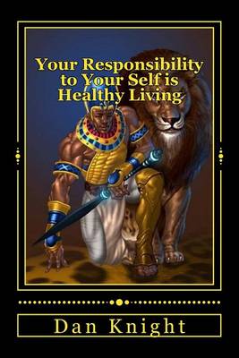 Book cover for Your Responsibility to Your Self Is Healthy Living