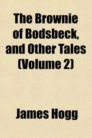 Cover of The Brownie of Bodsbeck, and Other Tales (Volume 2)