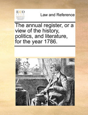 Cover of The annual register, or a view of the history, politics, and literature, for the year 1786.