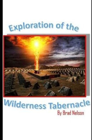 Cover of Exploration of the Wilderness Tabernacle