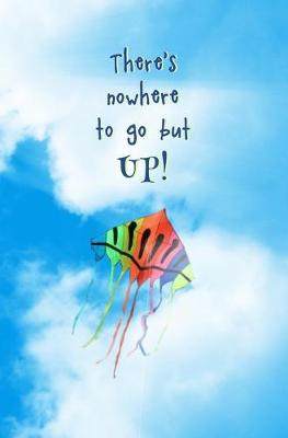 Book cover for There's No Where to Go but Up!