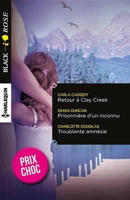Book cover for Retour a Clay Creek - Prisonniere D'Un Inconnu - Troublante Amnesie