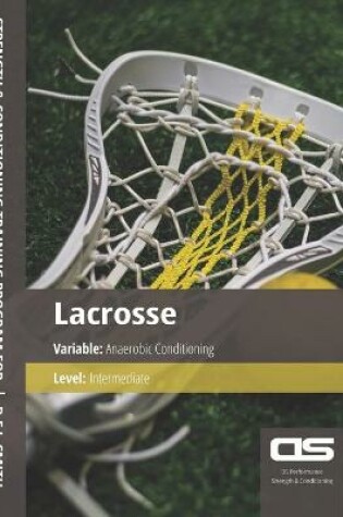 Cover of DS Performance - Strength & Conditioning Training Program for Lacrosse, Anaerobic, Intermediate