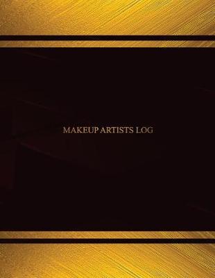 Book cover for Makeup Artists Log (Log Book, Journal - 125 pgs, 8.5 X 11 inches)