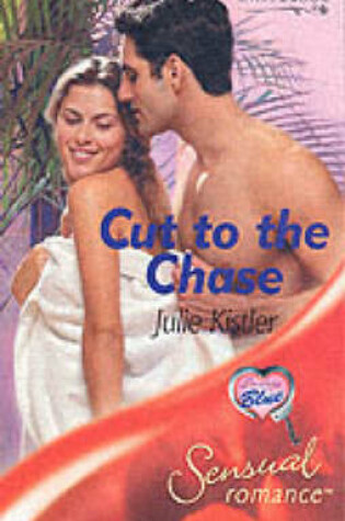 Cover of Cut to the Chase (Mills & Boon Sensual)