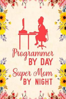 Book cover for Programmer By Day Super Mom By Night