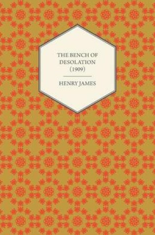 Cover of The Bench of Desolation (1909)