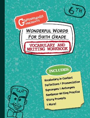 Book cover for Wonderful Words for Sixth Grade Vocabulary and Writing Workbook