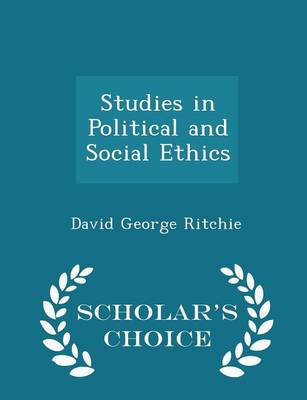 Book cover for Studies in Political and Social Ethics - Scholar's Choice Edition