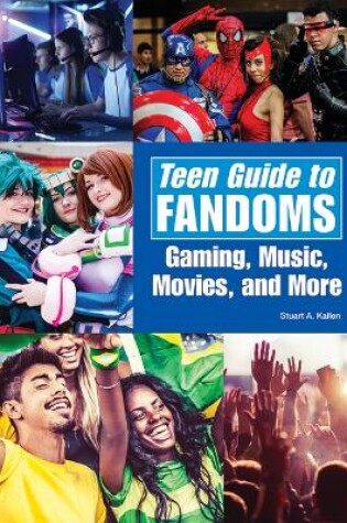 Cover of Teen Guide to Fandoms: Gaming, Music, Movies, and More