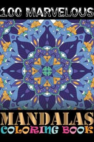 Cover of 100 Marvelous Mandalas Coloring Book