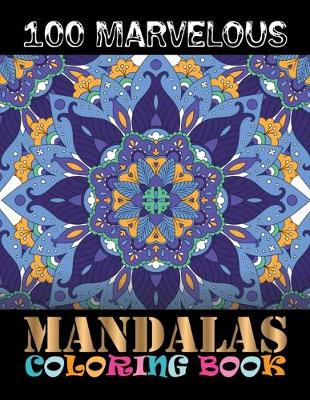 Book cover for 100 Marvelous Mandalas Coloring Book