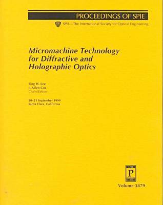 Book cover for Micromachine Technology For Diffractive and Holographic Optics