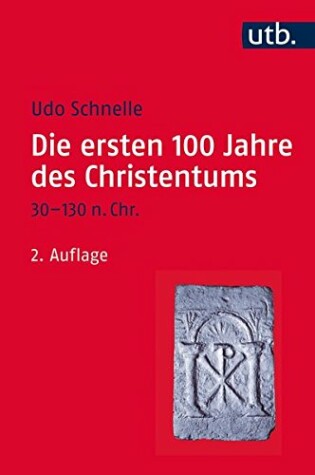 Cover of Die Ersten 100 Jahre Des Christentums 30-130 N.Chr.