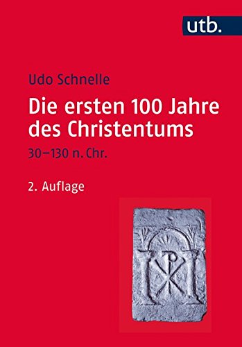 Book cover for Die Ersten 100 Jahre Des Christentums 30-130 N.Chr.