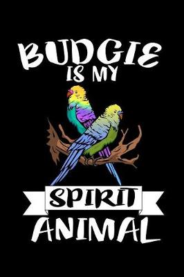 Book cover for Budgie Is My Spirit Animal