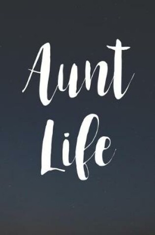 Cover of Aunt Life
