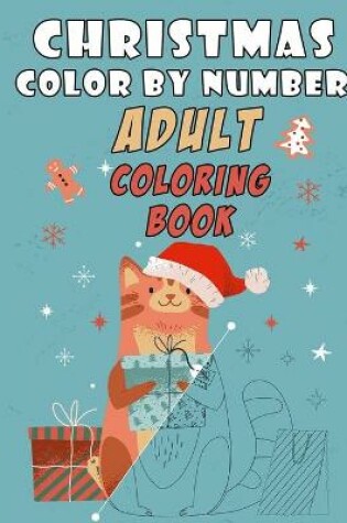 Cover of Christmas Color by Number Adult Coloring Books