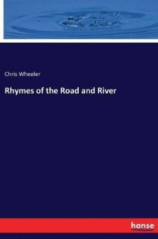 Cover of Rhymes of the Road and River